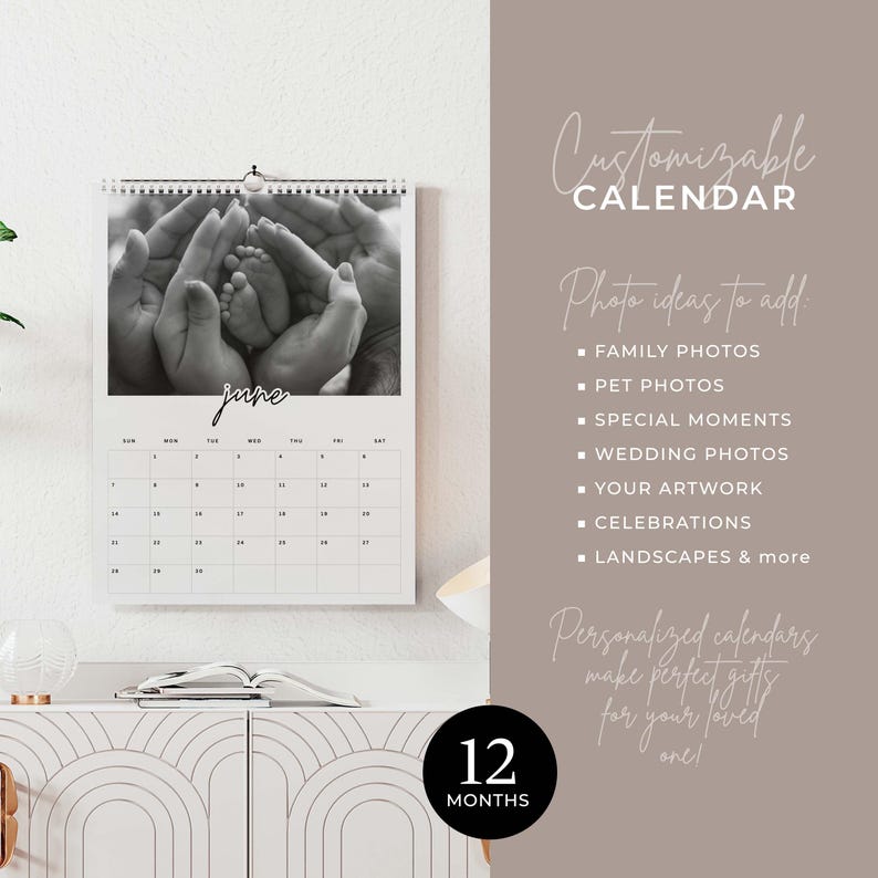 May include: A customizable wall calendar with a black and white photo of hands holding a baby's feet. The calendar is labeled "June" and includes a 12-month option. Text on the right side lists photo ideas, including family and pet photos.