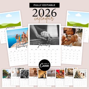 May include: A 2026 calendar with a white background and various photographs. The calendar features the text "FULLY EDITABLE" and "2026 calendar". Each month has a different photo, including family, pets, and scenic views. The calendar is designed to be edited in Canva.
