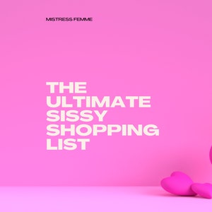 The Ultimate Sissy Shopping List