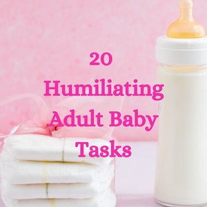 Könnte beinhalten: Ein Stapel weißer Windeln, gebunden mit einem rosa Band, eine Babyflasche mit Milch und der Text "20 Humiliating Adult Baby Tasks" in rosa Buchstaben vor rosa Hintergrund.