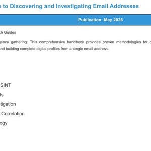 May include: A digital guide titled "The Complete Guide to Discovering and Investigating Email Addresses." The blue header indicates Version 1.0, published in May 2026. The guide covers email intelligence gathering, with a table of contents including OSINT and breach database investigation.