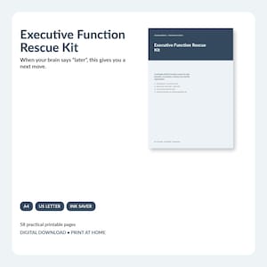 May include: Executive Function Rescue Kit digital download with 58 printable pages. Includes A4 and US Letter sizes, ink saver option, and task paralysis tools. The document features a dark blue header with white text and a light grey background.