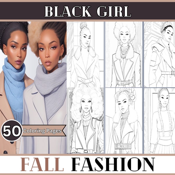 Black Girl Fall Fashion | 50 Fashion Coloring Pages For Black Women | 2023-2024 Fall & Winter Outfits | Black Women Fashion Coloring Pages