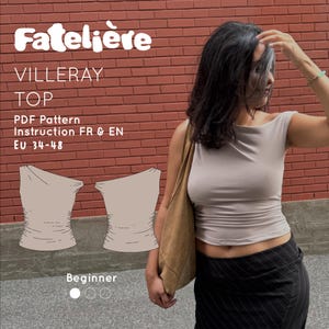 Peut inclure: Un haut sans manches beige avec une encolure asymétrique et des détails froncés sur le côté. L'image contient le texte Fatelière, Villeray Top, PDF Pattern, Instruction FR & EN, EU 34-48, Beginner, ainsi que deux dessins techniques du haut.