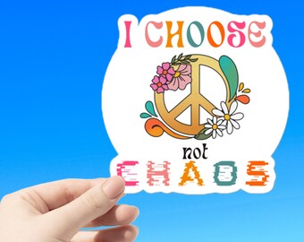 Choose peace not chaos