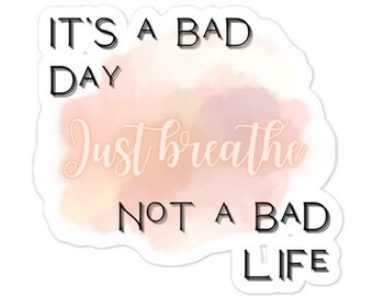 It's a bad day.  Not a bad life