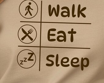 Walk, Eat, Sleep Shirt, Funny Casual Tee for Foodies and Walk Lovers, Cute Minimalist Tee for Active & Chill Lifestyle Fans, Gildan 5000 Tee
