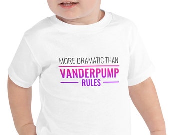 More Dramatic Than Vanderpump Rules Toddler Short-Sleeve Tee | Bravo TV Gift, Bravo Gifts, Vanderpump Rules Gifts, Scandoval Gift