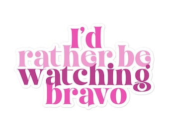 I'd Rather Be Watching Bravo Bravo TV Sticker | Bravo TV Gift, Bravo Gifts, Real Housewives Gift, Vanderpump Rules Gift