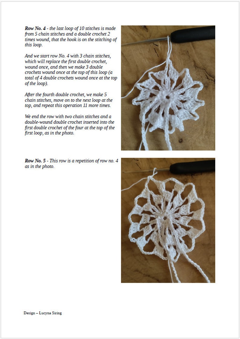 May include: A close-up of a white crochet snowflake pattern with a crochet hook. The text "Row No. 4 - the last loop of 10 stitches is made from 5 chain stitches and a double crochet 2 times wound, that the hook is on the stitching of this loop." is visible in the image.