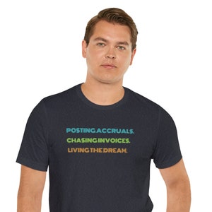 Posting Accruals Chasing Invoices Living the Dream Accountant T-Shirt | Accounting Shirt | Accounting Gift | Accountant Gift | Month End |