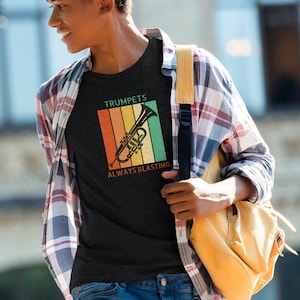 Funny Shirt for Trumpet Players as They are Always Blasting | T-Shirt | Marching Band | Band | Trumpet