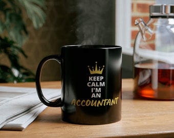 Keep Calm I'm an Accountant 11oz Coffee Mug | Perfect Gift for an Accountant