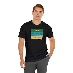 It&#39;s Accrual World Accountant Shirt is a Great Gift for an Accountant | Funny Accounting T Shirt