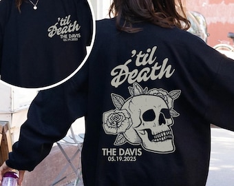 Custom Til Death Sweatshirt, Skeleton Bride Sweatshirt, Wedding Date Newlywed Hoodie, Wedding Day Sweashirt, Til Death Married Couple