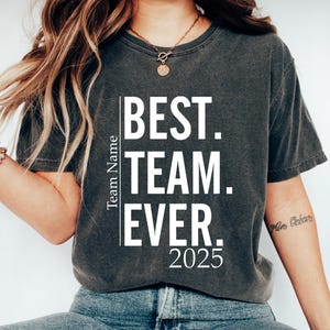 Comfort Colors® Custom Best Team Ever Shirt, Work Team Coworkers, Team Member Shirt, Coworker Gift, Work Gift