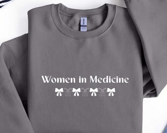 Women In Medicine Sweatshirt, Female Doctor Graduation Gift, New MD Crewneck, Nurse Grad Sweater, Medical School Hoodie