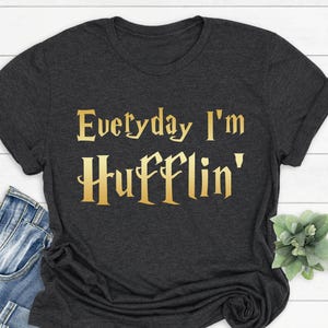 Everyday I&#39;m Hufflin&#39; Shirt, Christmas Shirt Gift, Harry Lover Shirt, Pottery Gifts, Magic Wizard Shirts, Wizard Magic Shirt, Universal Tee