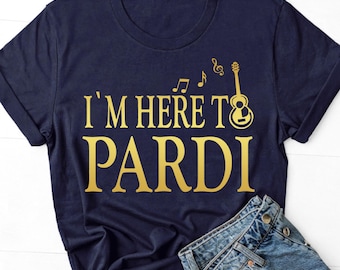 I'm Here to Pardi Music Shirt, Country Music T-shirt, Western Shirt Country Music Festival Shirt Concert Shirts Music Lovers Shirt for Women