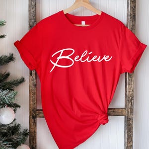 Believe Shirt, Christmas Believe Shirt, Believe T-shirt, Believe Motivational Shirt, Motivational Sport Shirt, Christmas Gift for Mom Tee