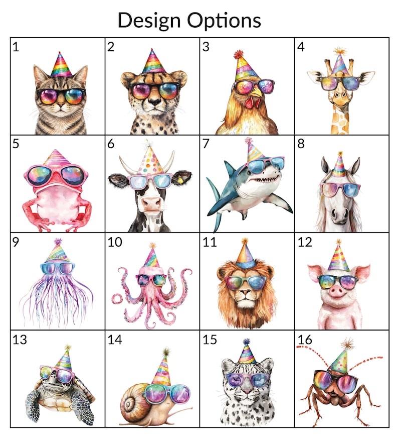 May include: A grid of sixteen numbered illustrations titled Design Options, each featuring a different animal wearing a colorful party hat and rainbow-tinted sunglasses, including a cat, cheetah, chicken, giraffe, frog, cow, shark, horse, and octopus.