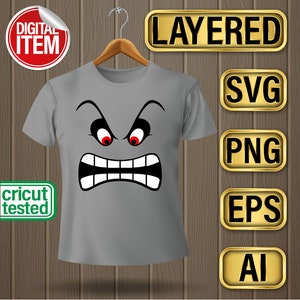 May include: A gray t-shirt with a black and white angry face graphic. The face has red eyes. The t-shirt is on a hanger against a wood background. The words "LAYERED", "SVG", "PNG", "EPS", and "AI" are on gold buttons to the right of the t-shirt. The words "DIGITAL ITEM" are on a red sticker and the words "cricut tested" are on a green sticker.