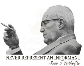 Kevin J. Reddington Quote PNG | Never Represent an Informant | Lawyer Attorney Legal PNG | Law School Gift | Instant Digital Download