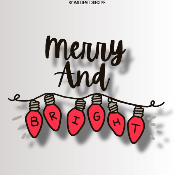 Merry and Bright Christmas Lights SVG Digital Download|For Cricut/Silhouette| Holiday Gifts, Decals, Iron Ons, Shirts|Cute, Fun Christmas