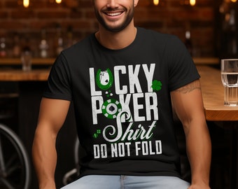 Funny St Patricks Day Shirt, Lucky Poker Player Tshirt Gift, Irish St Pattys Day Drinking Tee, Card Games Party, Las Vegas Fun Casino Night