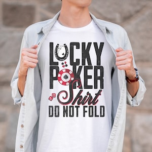 Funny Gambler Shirt, Casino Vacation Shirt, Las Vegas Tshirt, Poker Gifts, Card Game Lucky Casino Shirt, Gambling Playing Cards Poker Shirt