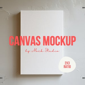 May include: A white canvas mockup with the text "CANVAS MOCKUP by Mock Studio" and "2X3 RATIO" in red.