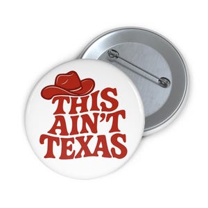 This Aint Texas Button - Western Beyoncé-Inspired Pinback Button, Cowboy Carter Tour Merch, Cowgirl Aesthetic Accessory