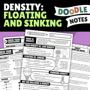 May include: Educational worksheet titled Density: Floating and Sinking Doodle Notes. The page includes sections on What is Density, High Density vs. Low Density, Floating vs. Sinking, Changing Density, and Hot Air Balloons, with diagrams.