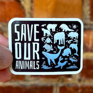 Sticker Save our Animals // Gleichberechtigung Gleichheit Tierschutz Tierrechte Vegan Vegetarier Aufkleber Natur Umweltschutz Nachhaltigkeit