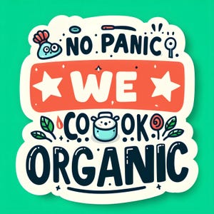 Könnte beinhalten: Ein farbenfroher Aufkleber mit dem Text "NO PANIC WE COOK OK ORGANIC". Das Design beinhaltet Illustrationen eines Kochs, Sterne, eines Kochtopfs und Blätter, alles vor einem grünen Hintergrund.