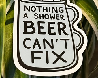 Adesivo Cerveja Nada que uma cerveja no chuveiro não resolva // Nada que uma cerveja no chuveiro não resolva Adesivo para amantes de cerveja e álcool em copo de cerveja