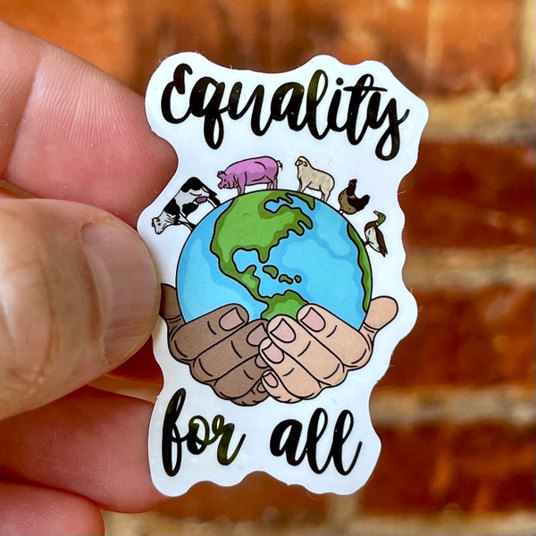 Sticker Equality for all // Gleichberechtigung Gleichheit Tierschutz Tierrechte Vegan Vegetarier Aufkleber Natur Umweltschutz Nachhaltigkeit