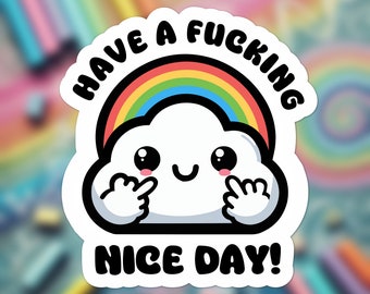 Handgemaakte waterdichte sticker "Have a fucking nice day" Cloud Rainbow Swear Word Sticker, grappig leuk cadeau