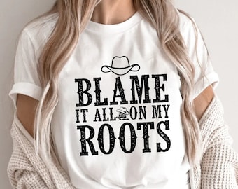 Blame It All On My Roots Tee, Country Music T-shirt, Cute Womens Shirt, Concert T-shirt, Southern Rodeo Graphic Cowgirl Western Tee Shirt