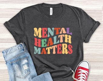 Mental Health Matters Shirt, Mental Health Shirt, Mental Health Awareness Shirt, Anxiety Shirt, Therapist Shirt, Psychologist Shirt, Be Kind