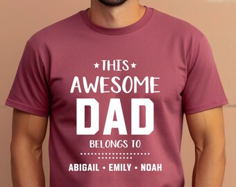 This Awesome Dad Belongs To Shirt, Personalized Dad Shirt, Custom Dad Tee, Fathers Day Shirt, Best Dad Shirt, Dad Shirt, Fathers Day Gift