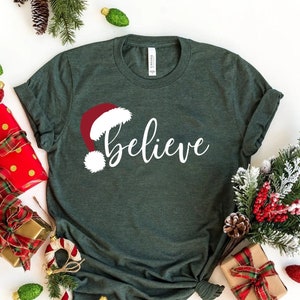 Believe Christmas Shirt, Christmas Believe Shirt Christmas Party Shirt Christmas T-Shirt, Christmas Family Shirt, Believe Shirt, Xmas  Gift