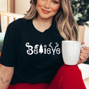 Believe Christmas Shirt, Christmas Believe Shirt Christmas Party Shirt Christmas T-Shirt, Christmas Family Shirt, Believe Shirt, Xmas Gift