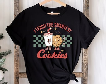 Christmas Teacher Sweatshirt, Christmas Teacher Shirts, Cookies Teacher Tee,Cute Teacher Shirts, I Teach The Cutest Smartest Cookies Shirt