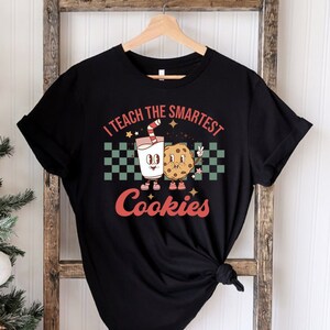 Christmas Teacher Sweatshirt, Christmas Teacher Shirts, Cookies Teacher Tee,Cute Teacher Shirts, I Teach The Cutest Smartest Cookies Shirt