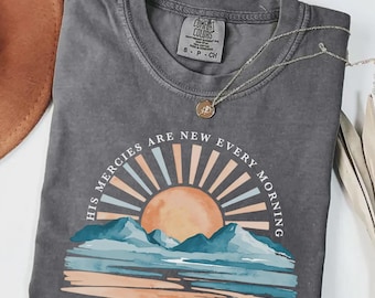 Comfort Colors® Religious Shirt, Christian Shirt, Inspirational Clothing, Faithful Shirt, Bible Verse Tee, His Mercies Are New Every Morning