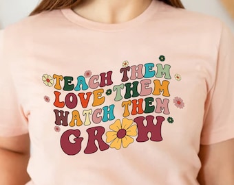 Teacher Shirts, Teach Them Love Them Watch Them Grow Retro Teacher Shirt, Funny Teacher Shirts, Teacher Appreciation Gift,Teacher Life Shirt