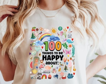100 Things to be Happy About, 100 Days of School Shirt, 100 Day Shirt, 100th Day Of School Celebration, Student Shirt, Gift For Teacher Tee