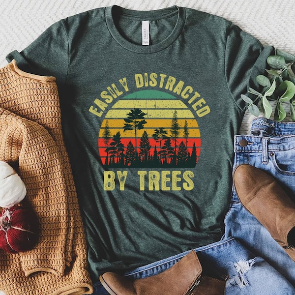 Easily Distracted By Trees, Tree Lovers Gift, Gift For Tree Surgeon, Arborist Shirt, Funny Tree TShirt, Tree T Shirt, Tree Forest Gifts