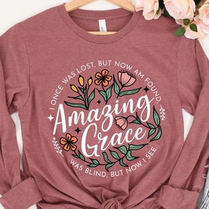 Amazing Grace Sweatshirt, Christian Shirt for Women, Christian Gift for Her, Christian Gift for Women, Amazing Grace Tshirt, Religious Shirt